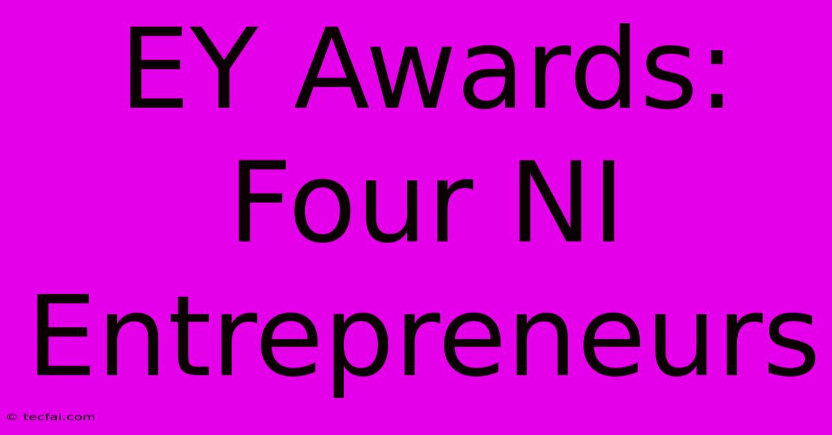 EY Awards: Four NI Entrepreneurs