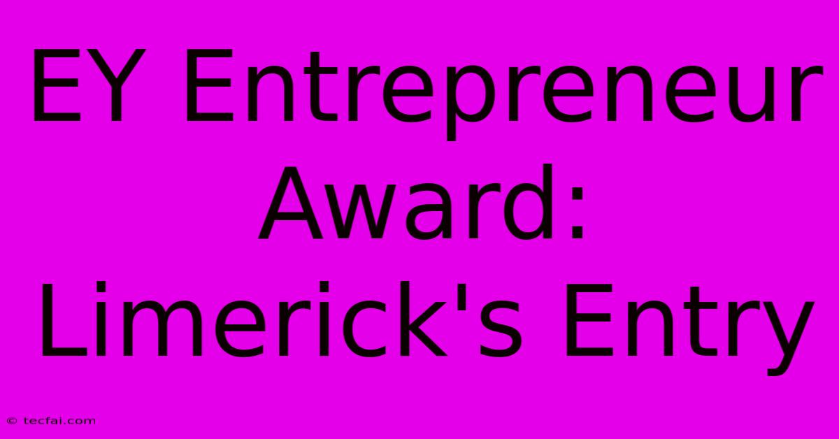 EY Entrepreneur Award: Limerick's Entry