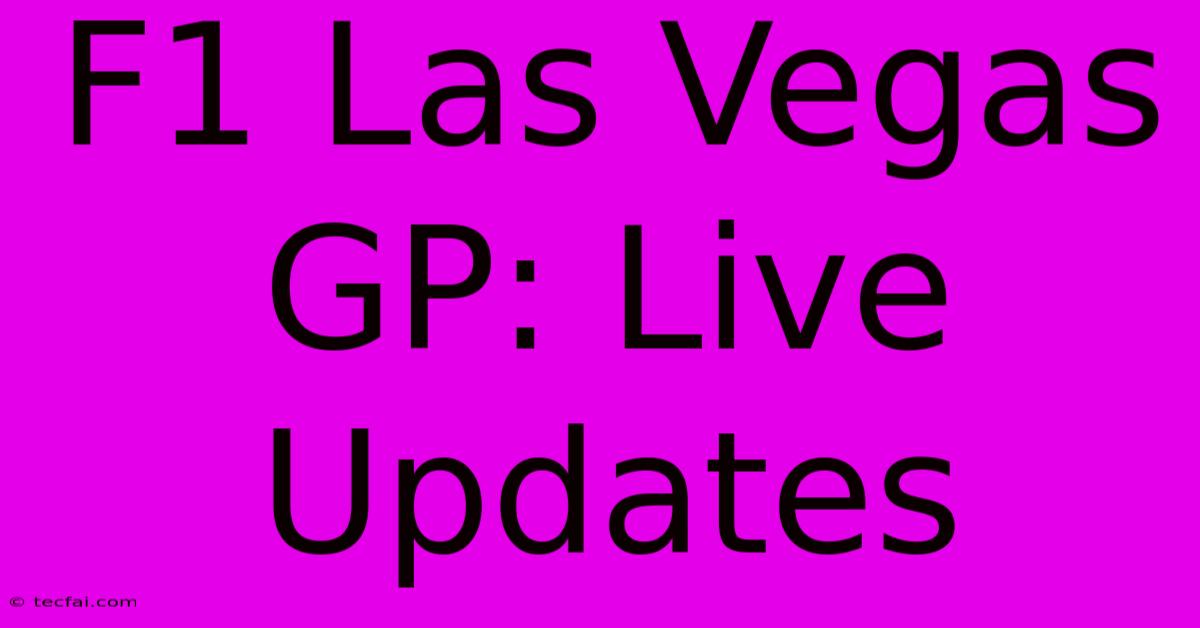 F1 Las Vegas GP: Live Updates