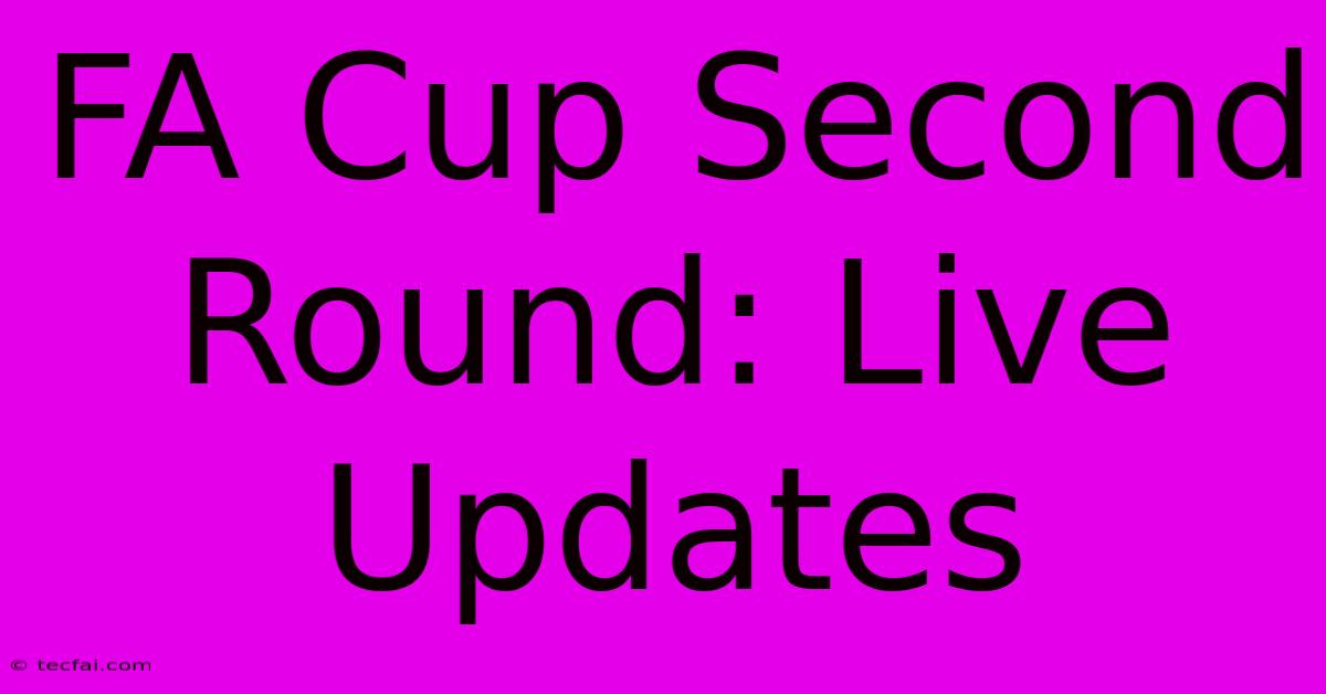 FA Cup Second Round: Live Updates