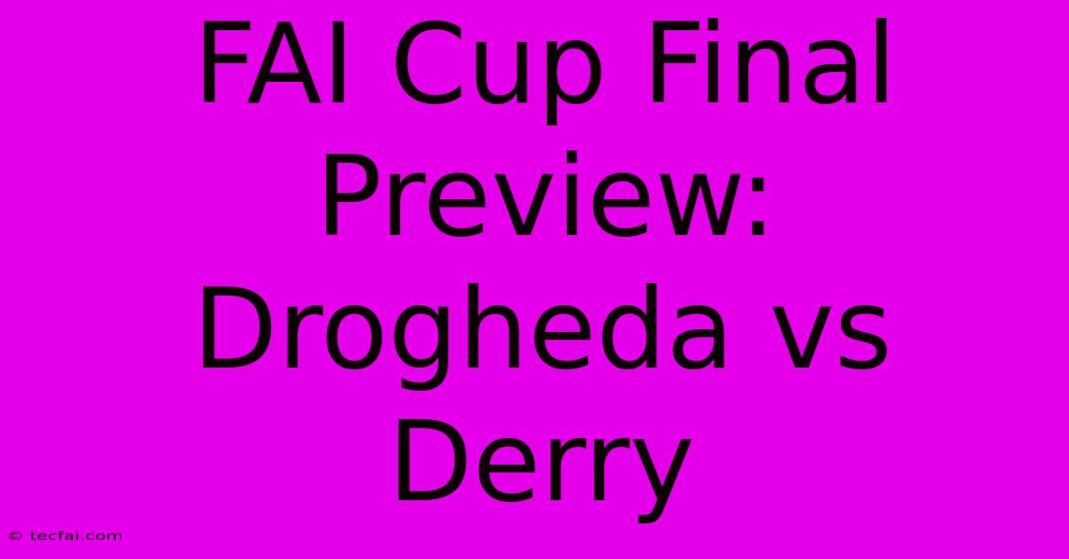 FAI Cup Final Preview: Drogheda Vs Derry