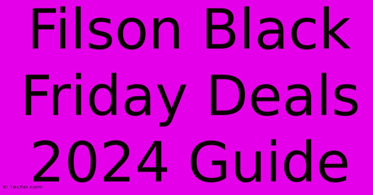 Filson Black Friday Deals 2024 Guide