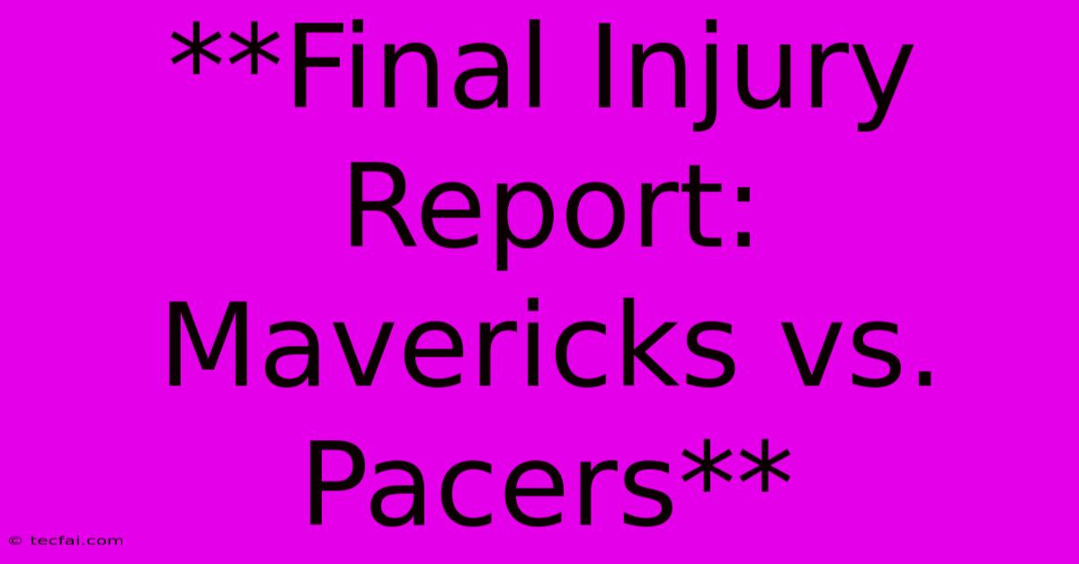 **Final Injury Report: Mavericks Vs. Pacers**