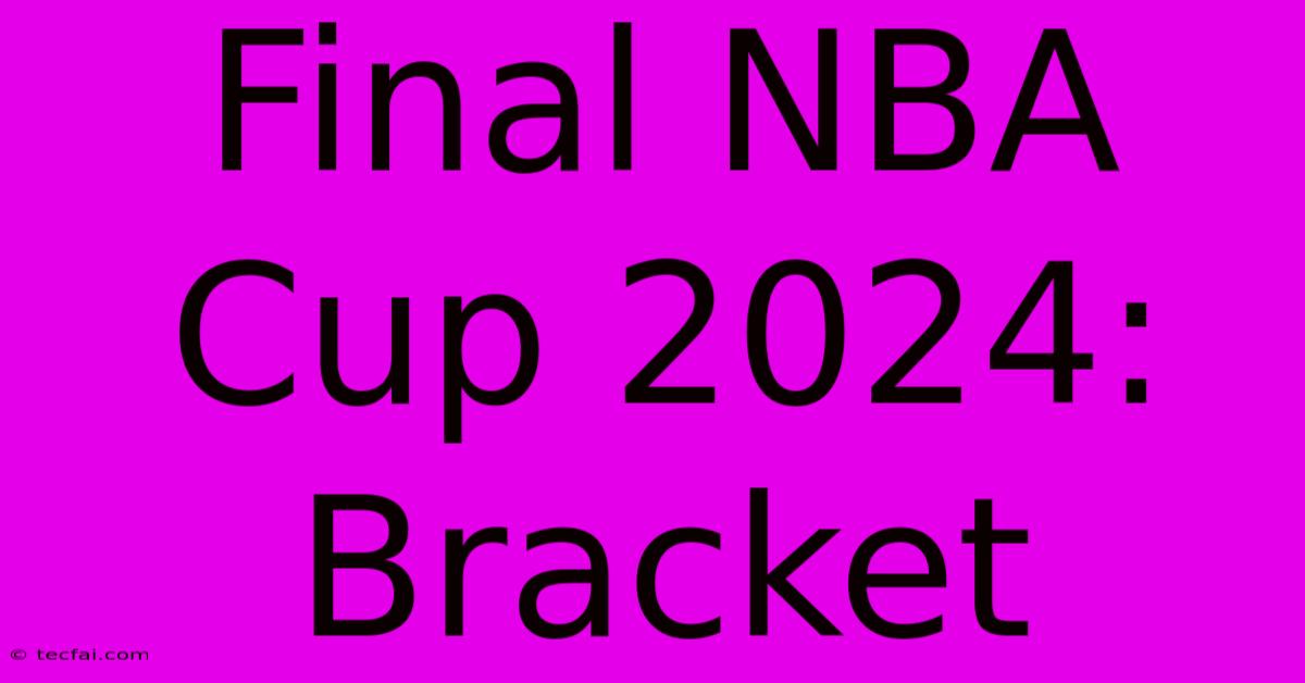 Final NBA Cup 2024: Bracket