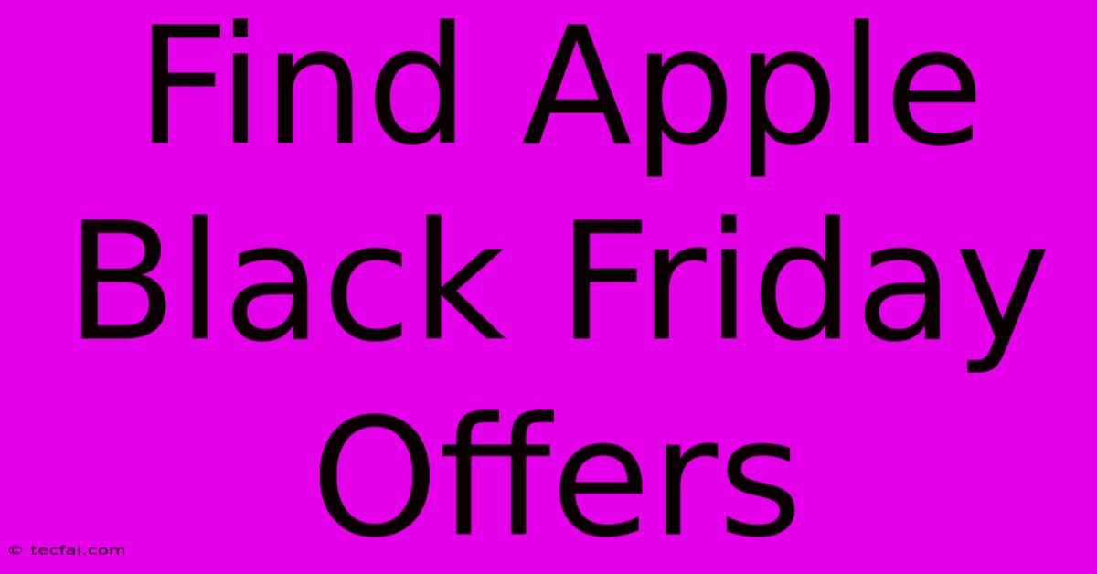 Find Apple Black Friday Offers