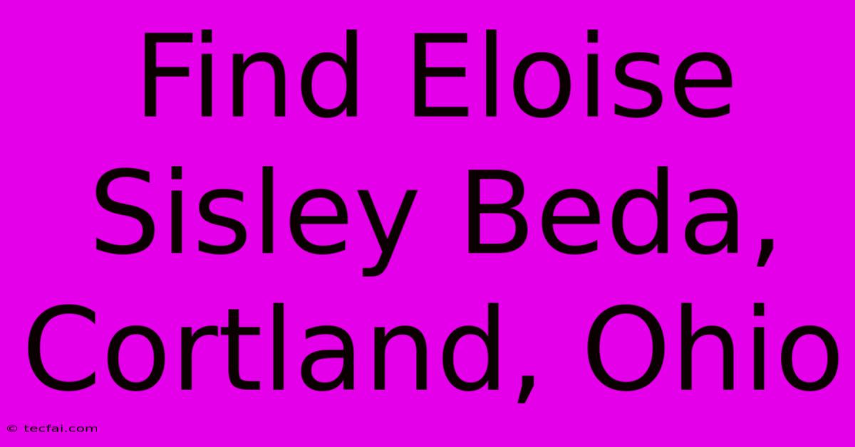 Find Eloise Sisley Beda, Cortland, Ohio