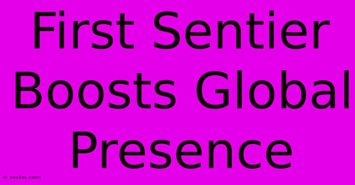 First Sentier Boosts Global Presence