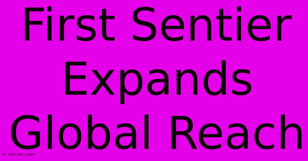 First Sentier Expands Global Reach