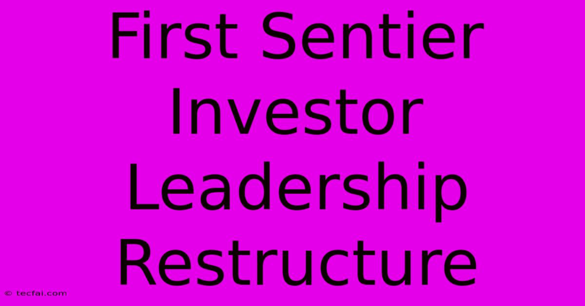 First Sentier Investor Leadership Restructure