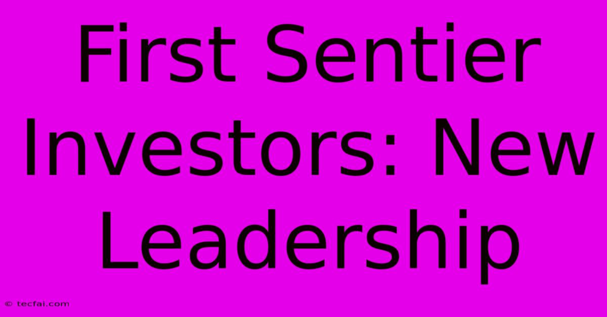 First Sentier Investors: New Leadership