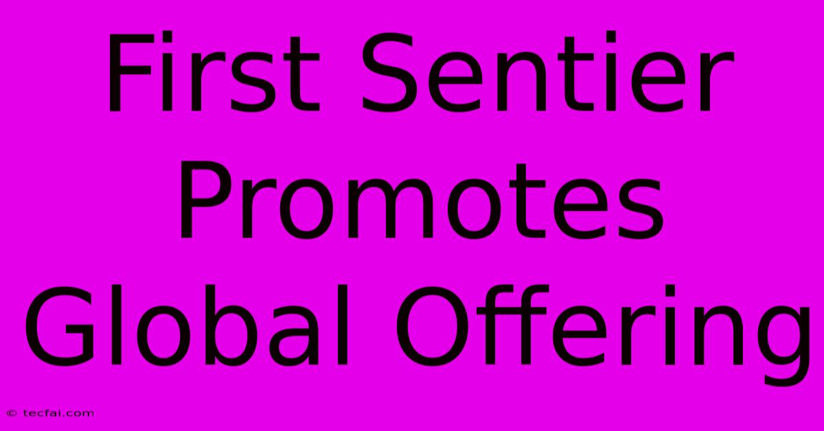 First Sentier Promotes Global Offering