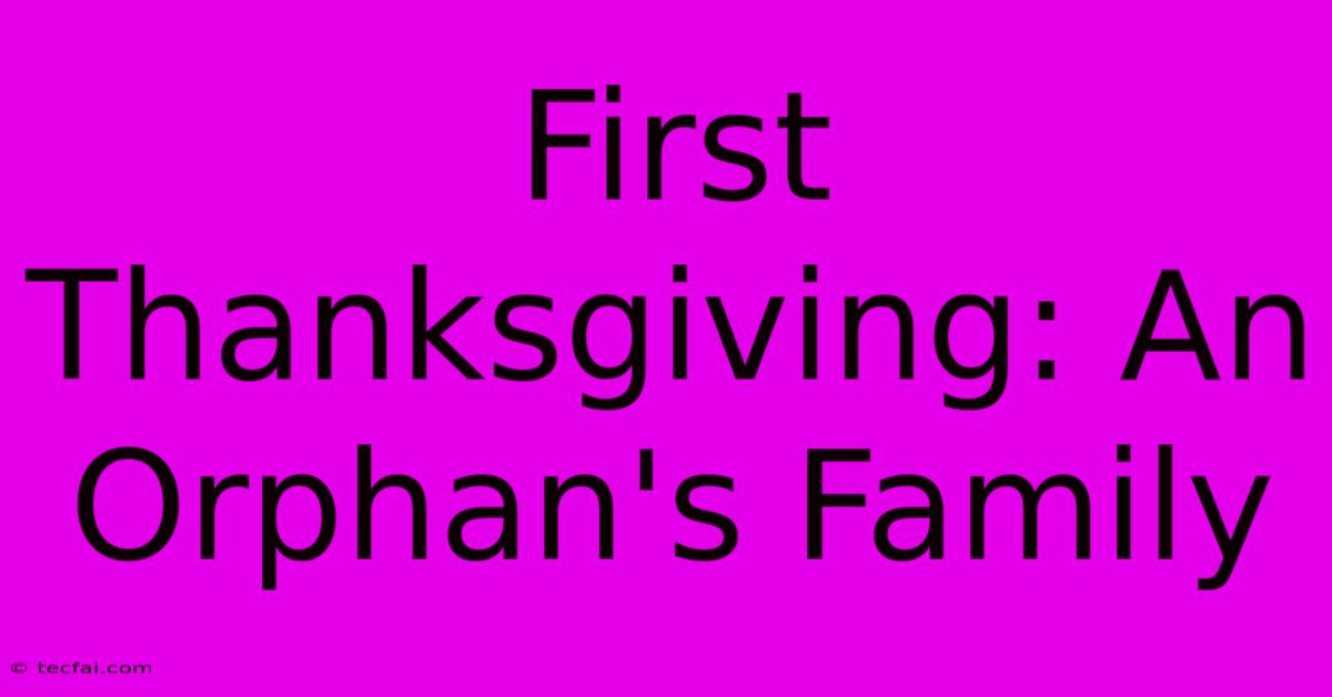 First Thanksgiving: An Orphan's Family