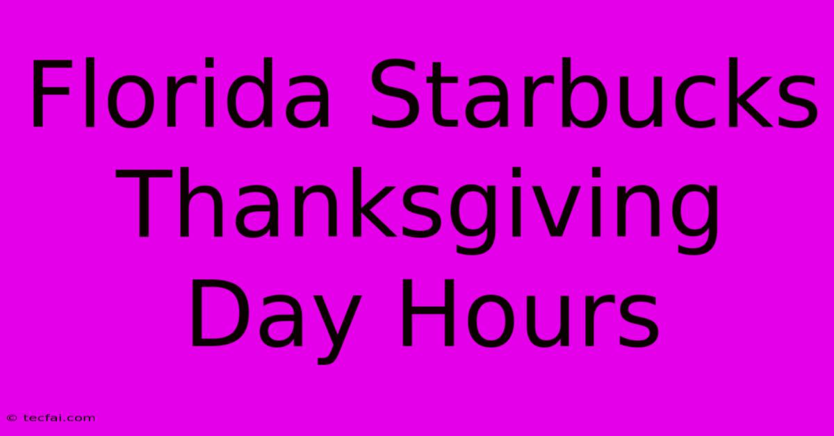 Florida Starbucks Thanksgiving Day Hours