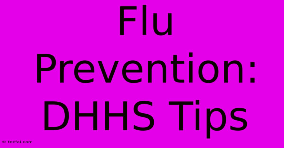 Flu Prevention: DHHS Tips