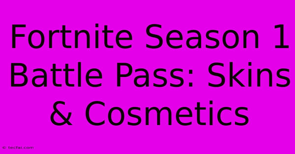 Fortnite Season 1 Battle Pass: Skins & Cosmetics