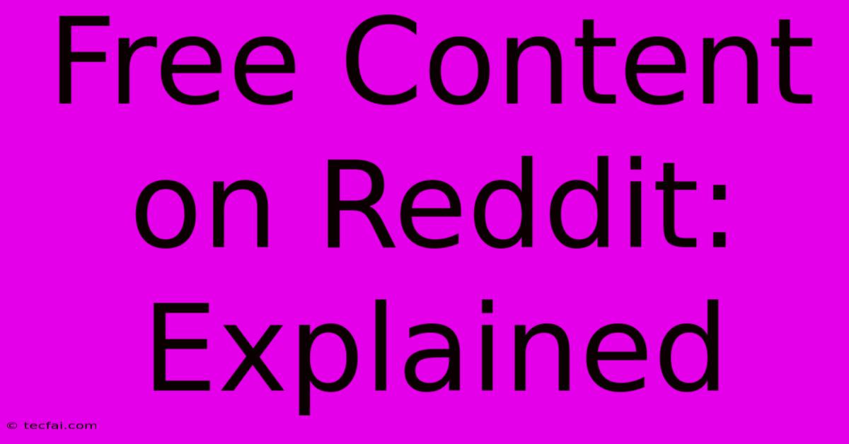 Free Content On Reddit: Explained