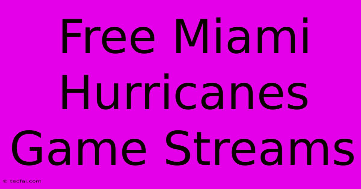 Free Miami Hurricanes Game Streams