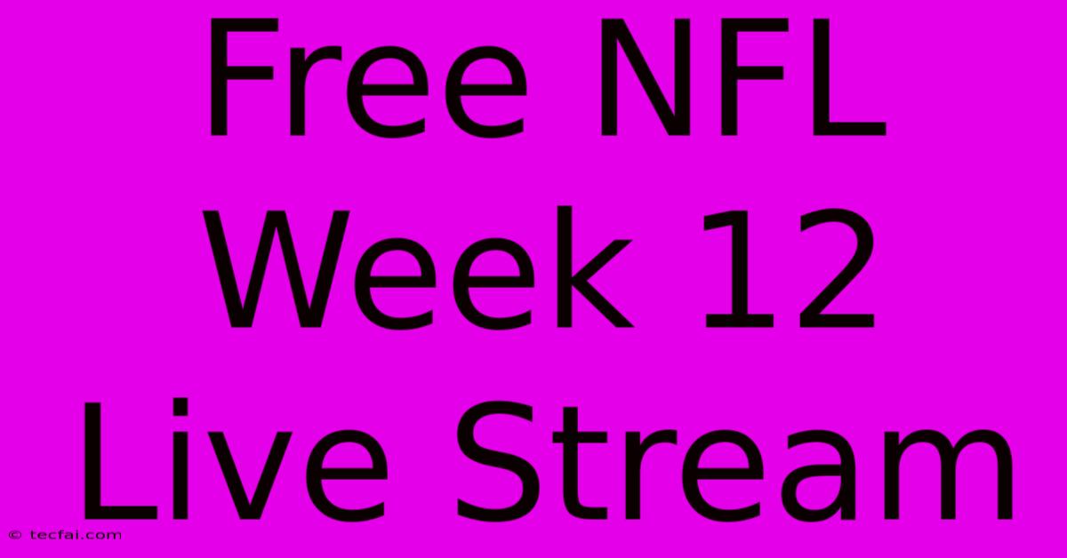 Free NFL Week 12 Live Stream