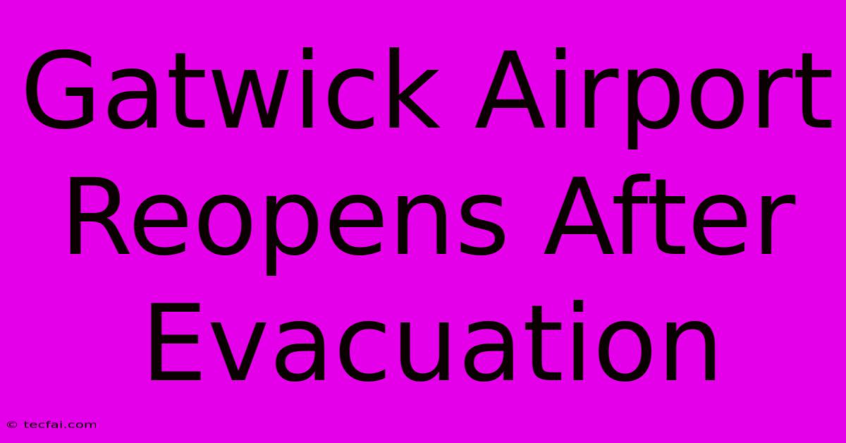 Gatwick Airport Reopens After Evacuation