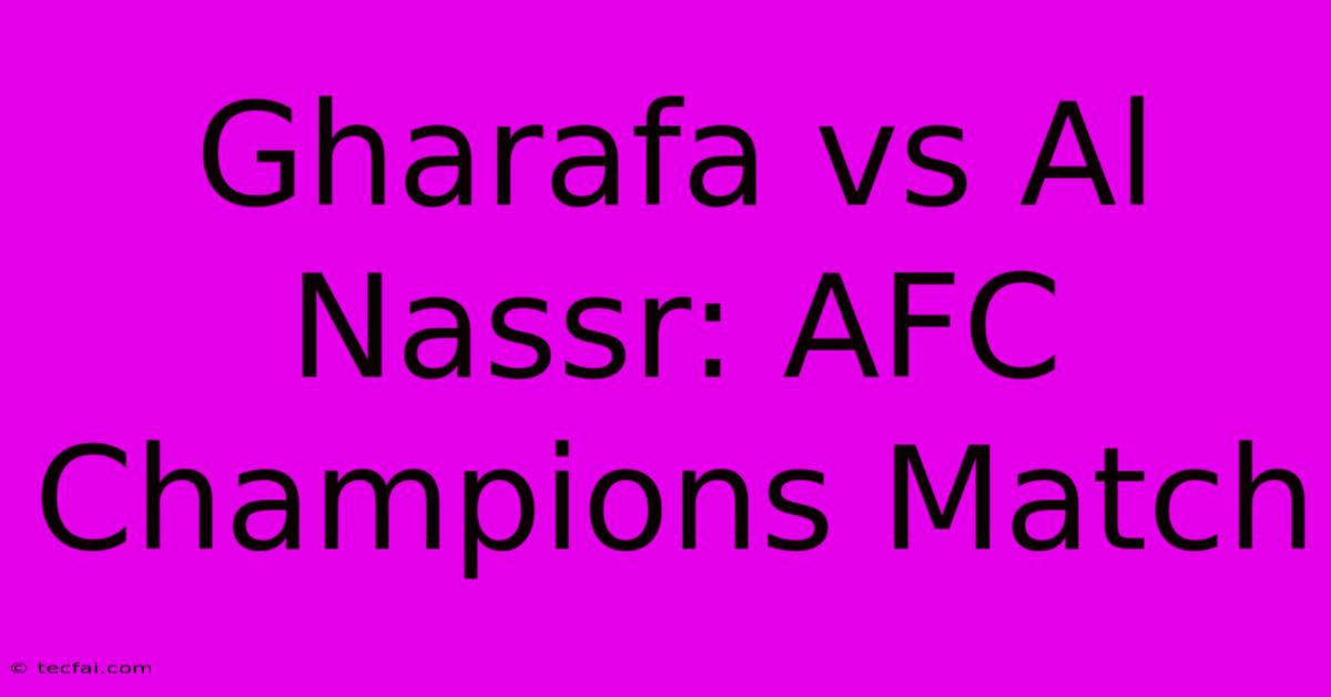 Gharafa Vs Al Nassr: AFC Champions Match