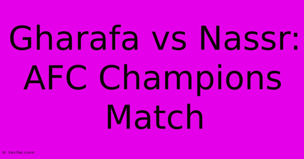 Gharafa Vs Nassr: AFC Champions Match