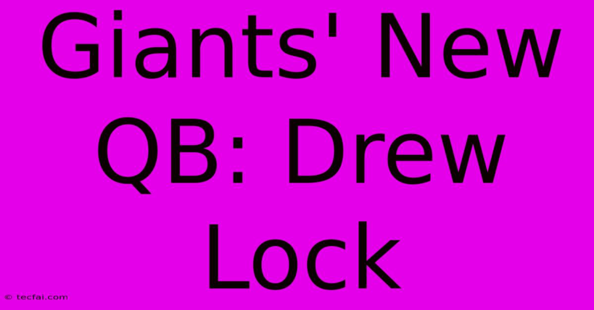 Giants' New QB: Drew Lock