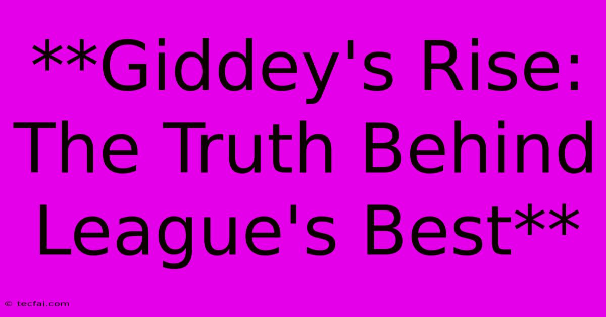 **Giddey's Rise:  The Truth Behind League's Best**