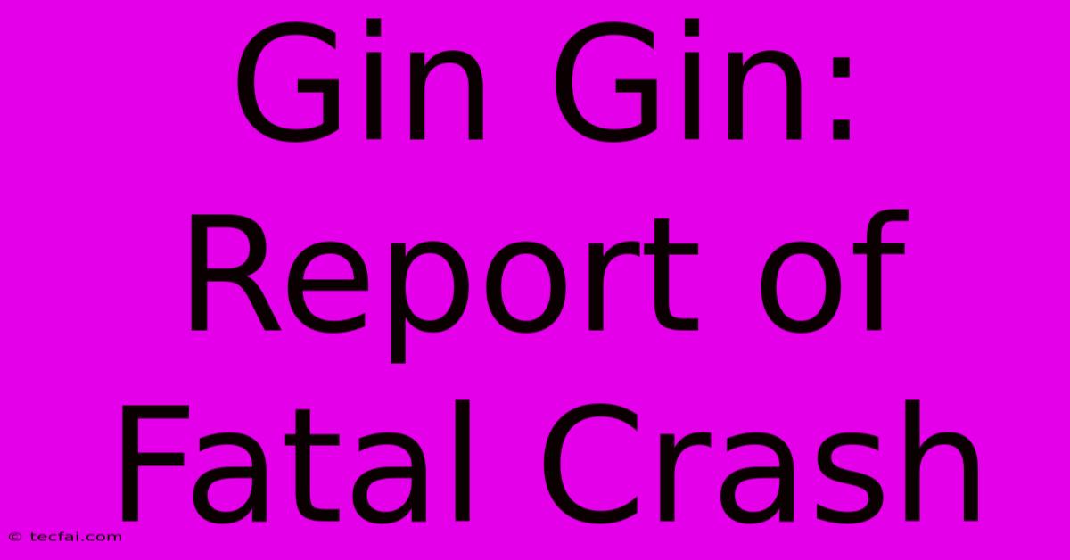 Gin Gin: Report Of Fatal Crash