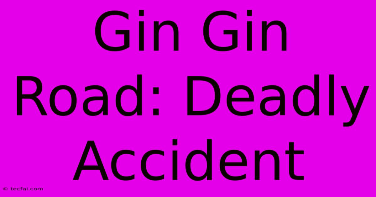 Gin Gin Road: Deadly Accident