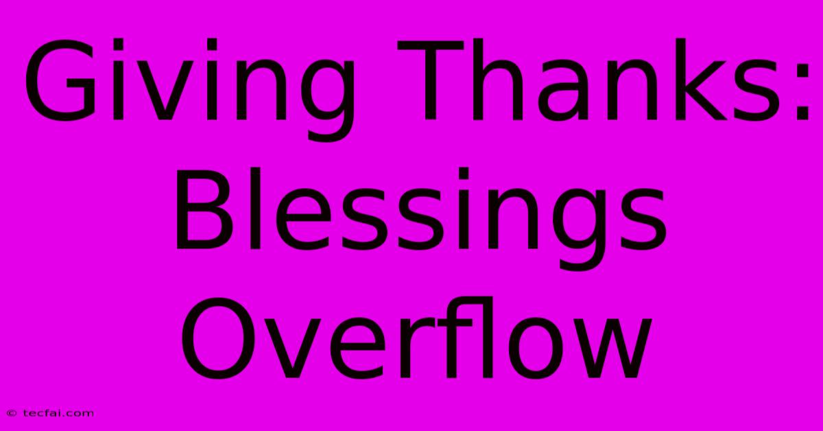 Giving Thanks: Blessings Overflow