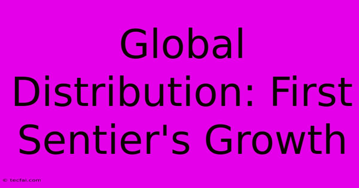 Global Distribution: First Sentier's Growth