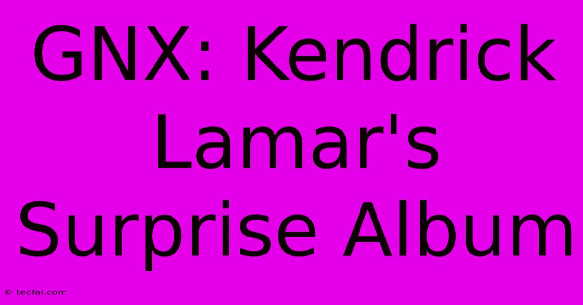 GNX: Kendrick Lamar's Surprise Album