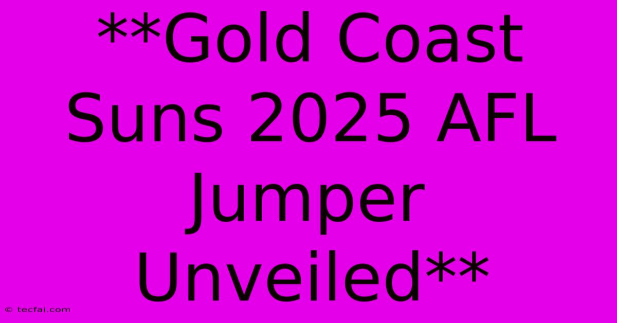 **Gold Coast Suns 2025 AFL Jumper Unveiled**