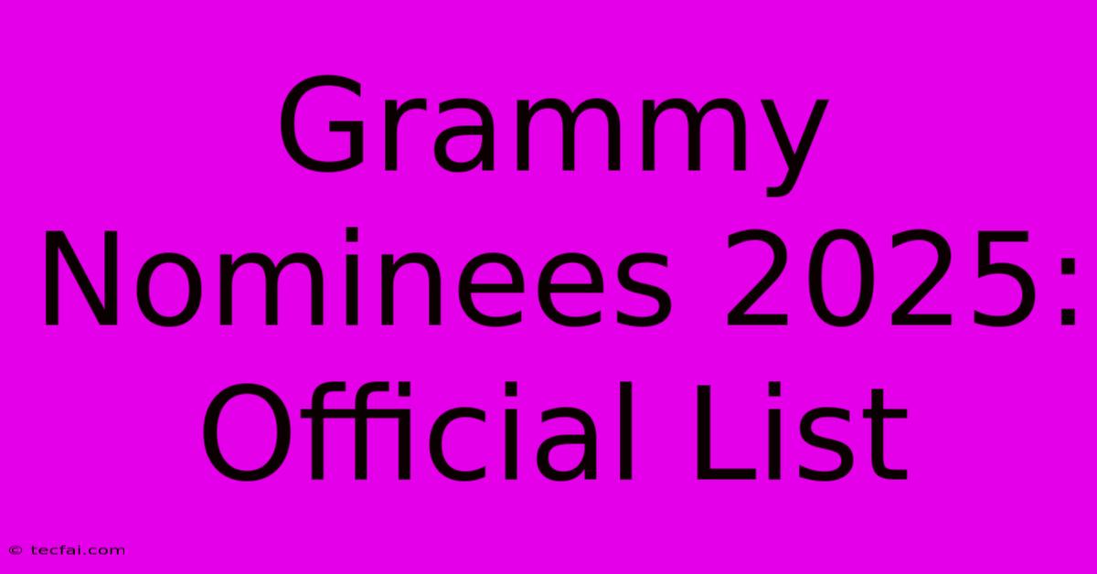 Grammy Nominees 2025: Official List 