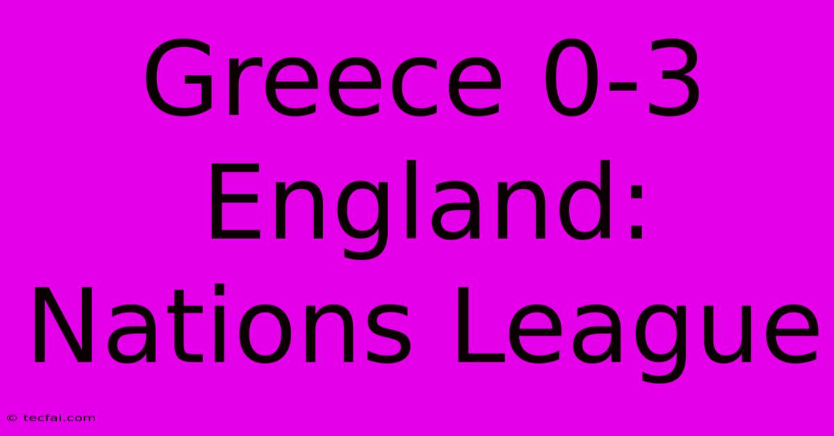 Greece 0-3 England: Nations League