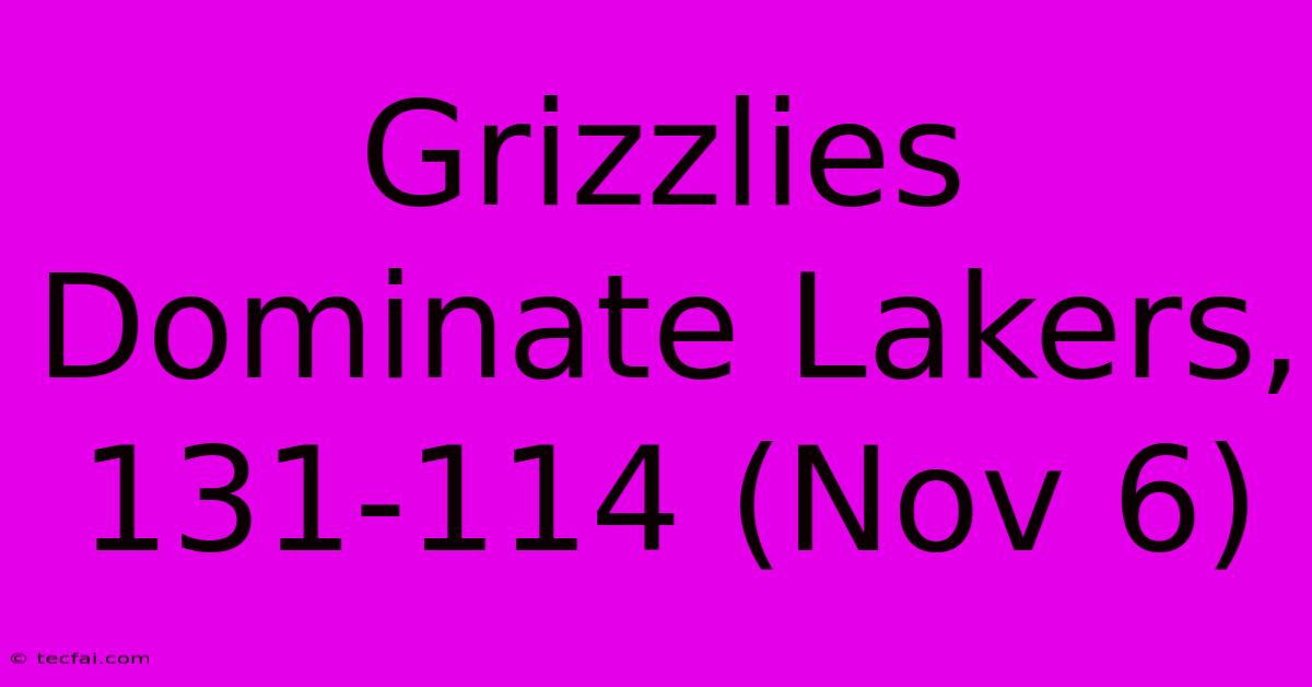 Grizzlies Dominate Lakers, 131-114 (Nov 6)