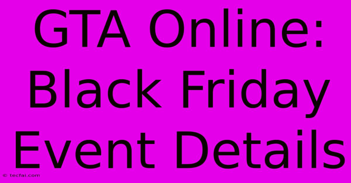 GTA Online: Black Friday Event Details