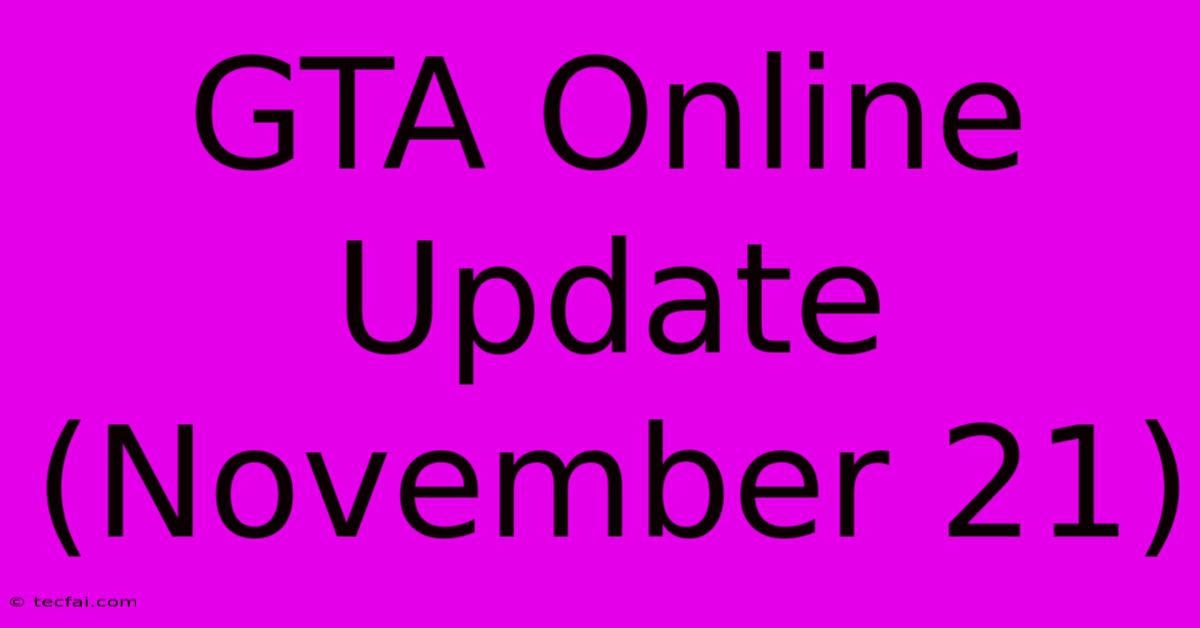 GTA Online Update (November 21)