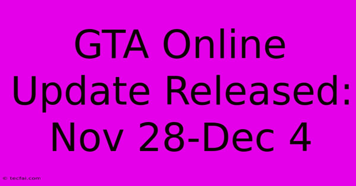 GTA Online Update Released: Nov 28-Dec 4