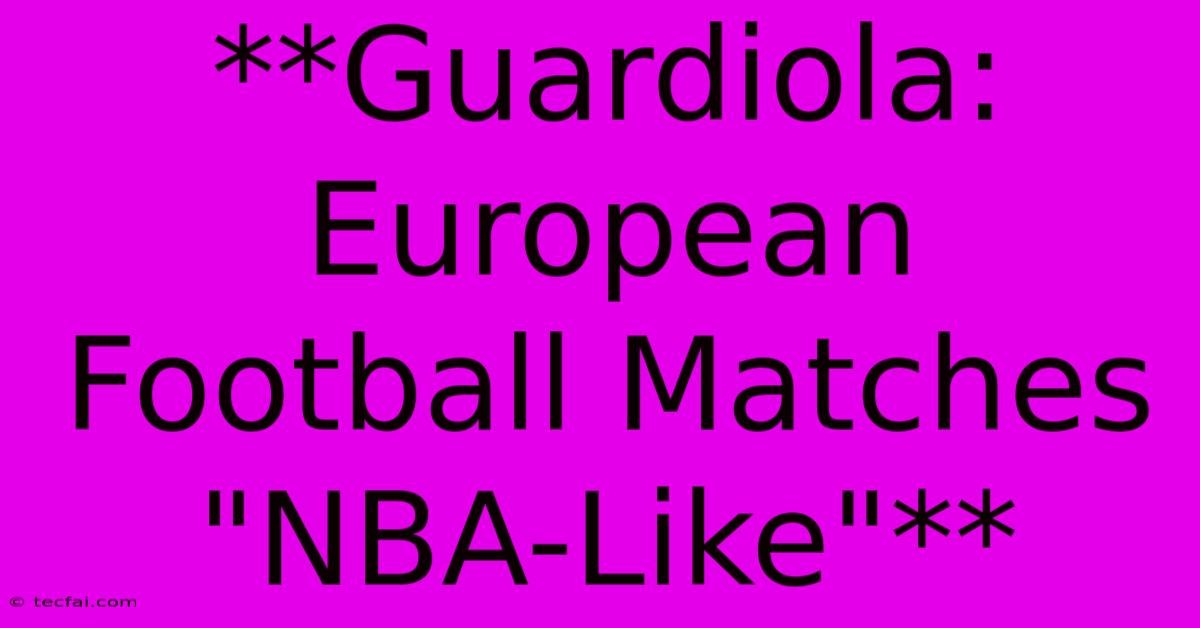 **Guardiola: European Football Matches 