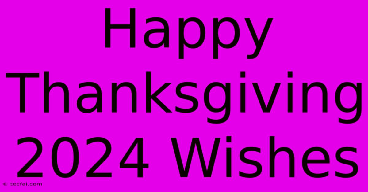 Happy Thanksgiving 2024 Wishes