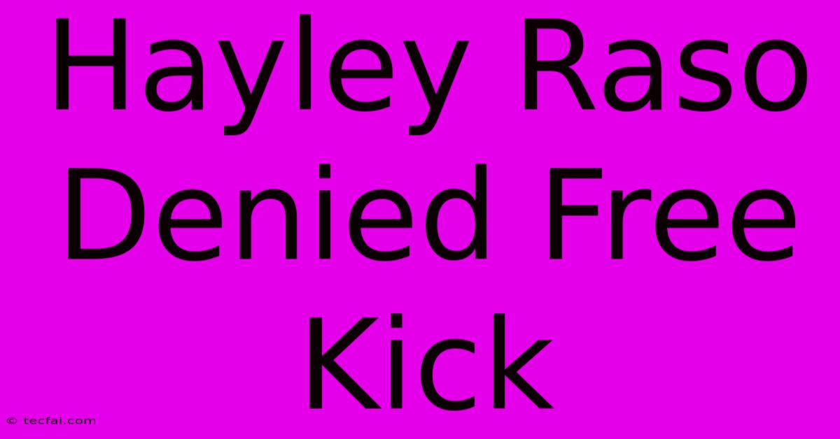 Hayley Raso Denied Free Kick