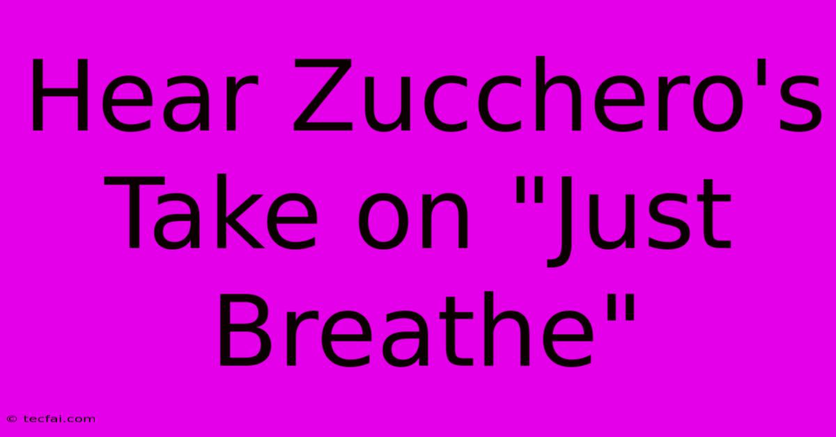 Hear Zucchero's Take On 