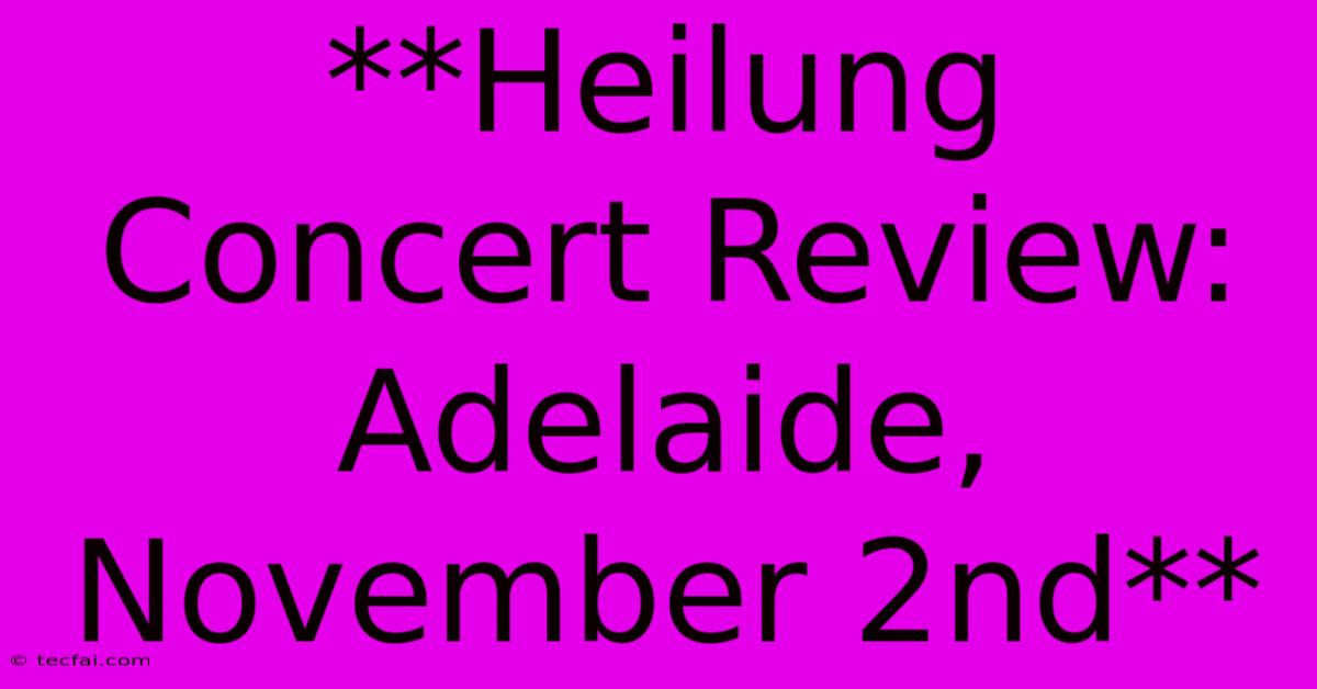 **Heilung Concert Review: Adelaide, November 2nd**