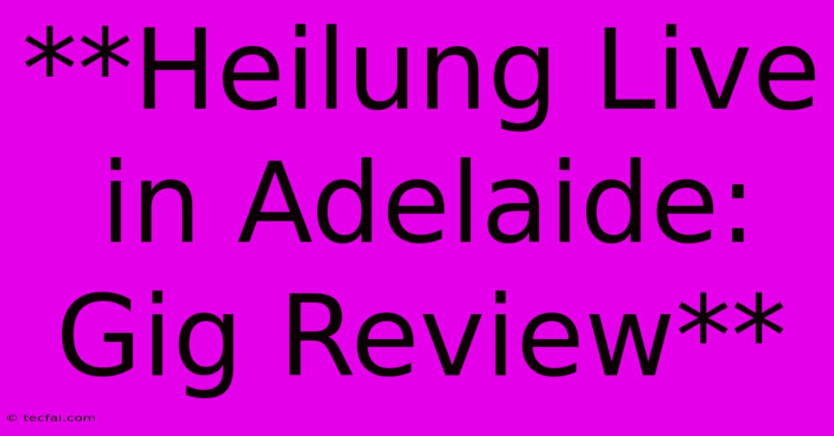 **Heilung Live In Adelaide: Gig Review**