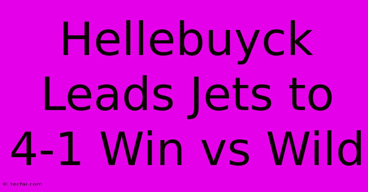 Hellebuyck Leads Jets To 4-1 Win Vs Wild