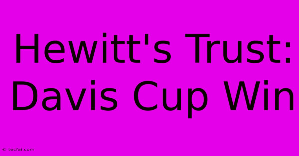 Hewitt's Trust: Davis Cup Win