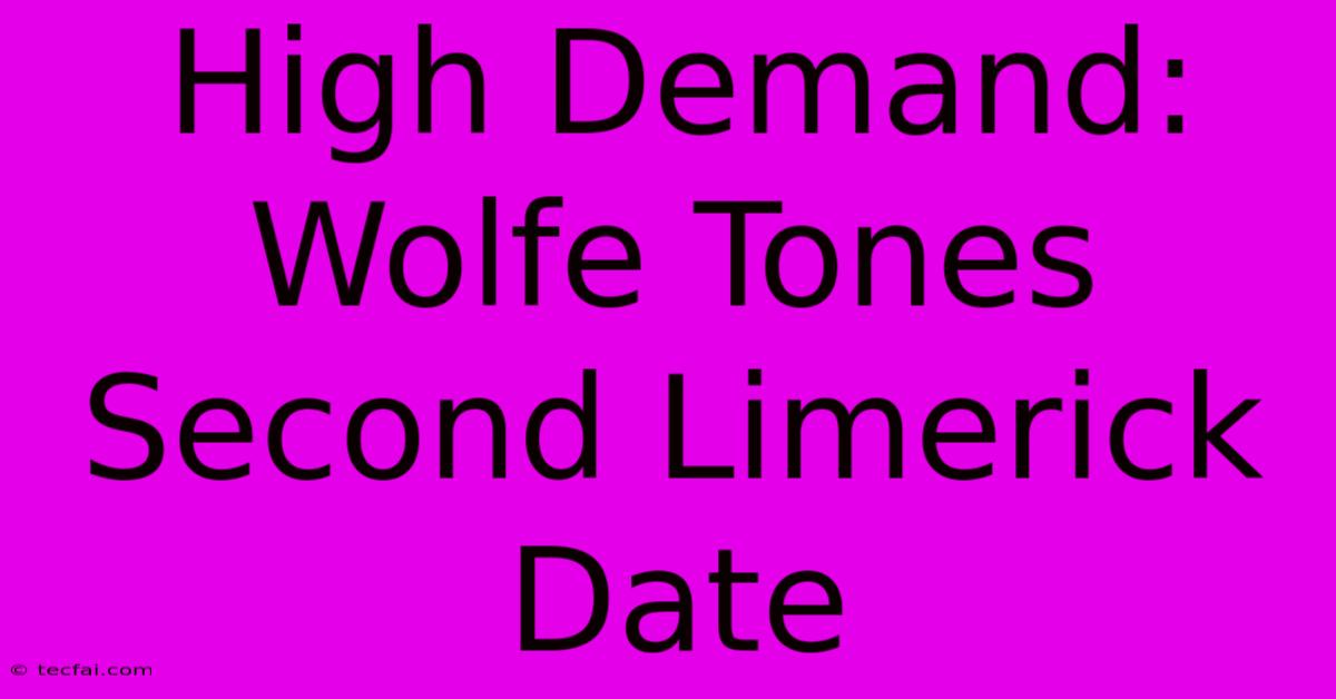 High Demand: Wolfe Tones Second Limerick Date