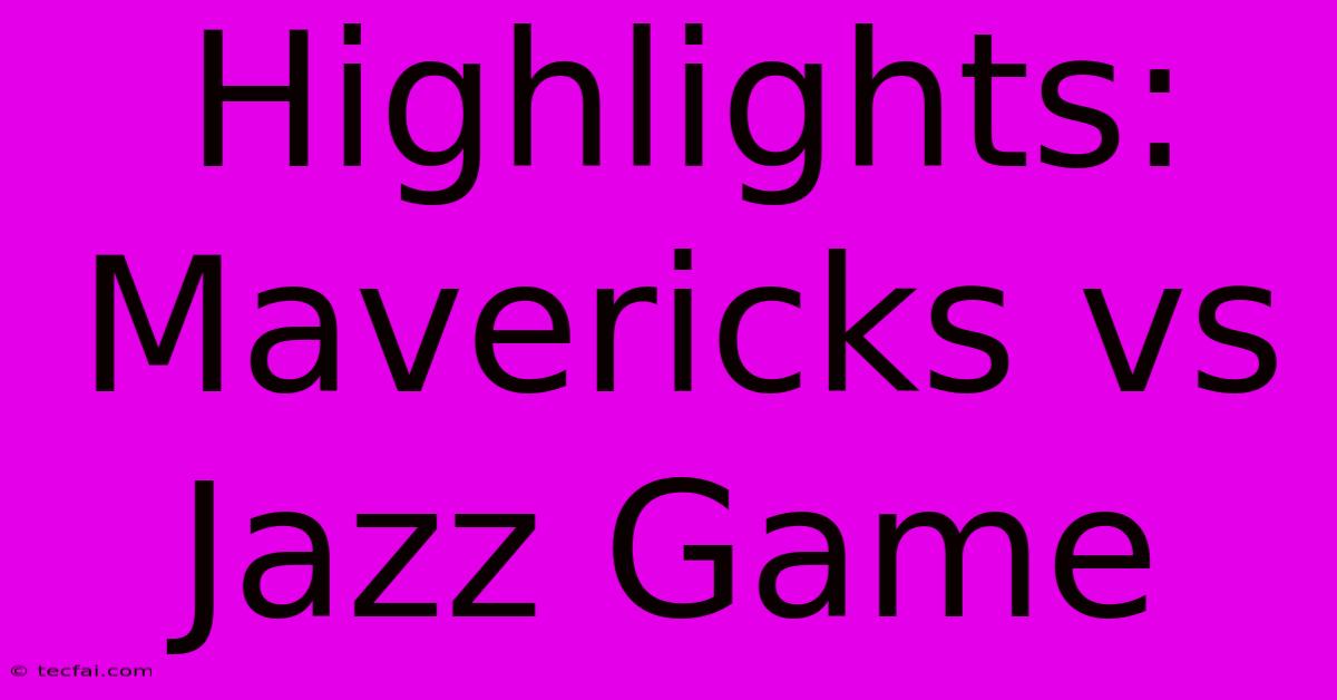 Highlights: Mavericks Vs Jazz Game