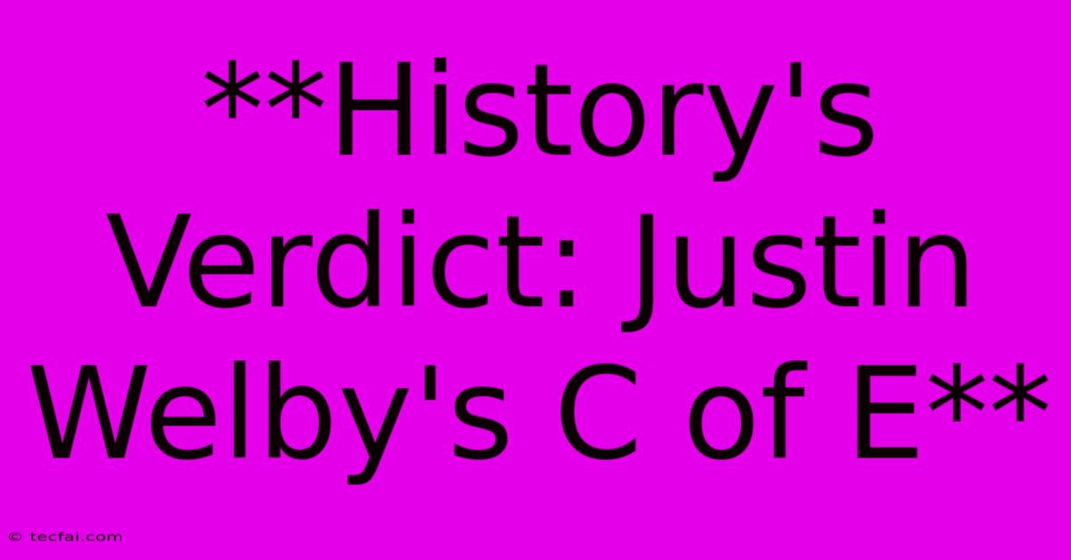 **History's Verdict: Justin Welby's C Of E**